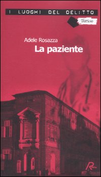 La paziente. Le inchieste di Marco Gervasi. Vol. 1