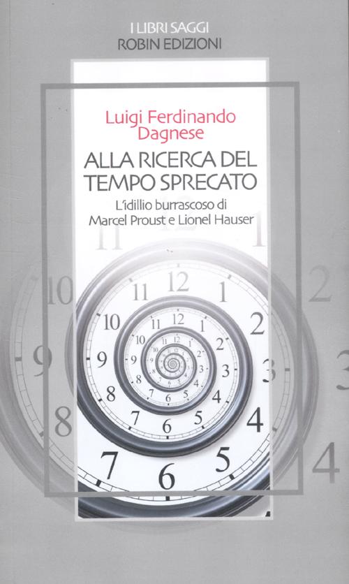 Alla ricerca del tempo sprecato. L'idillio burrascoso di Marcel Proust e Lionel Hauser