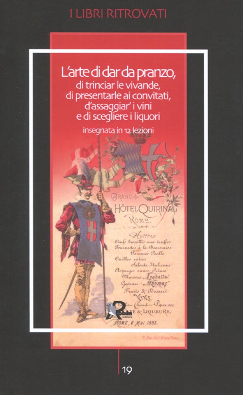 L'arte di dar da pranzo, di trinciar le vivande, di presentarle ai convitati d'assaggiar' i vini e di scegliere i liquori insegnata in 12 lezioni