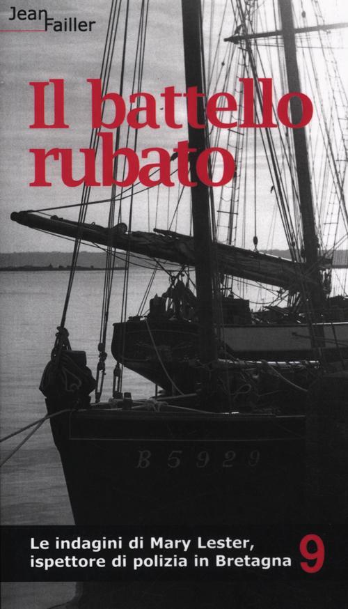 Il battello rubato. Le indagini di Mary Lester, ispettore di polizia in Bretagna. Vol. 9