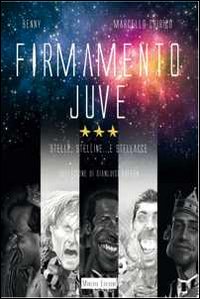 Firmamento Juve. Stelle, stelline... e stellacce