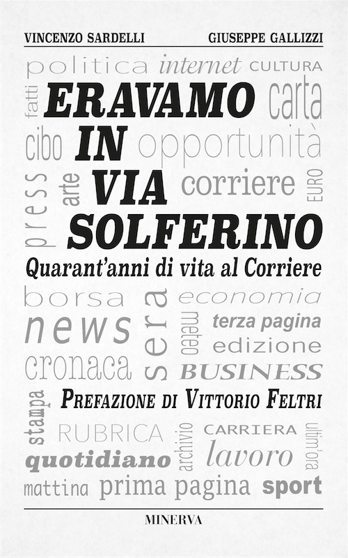 Eravamo in via Solferino. Quarant'anni di vita al Corriere