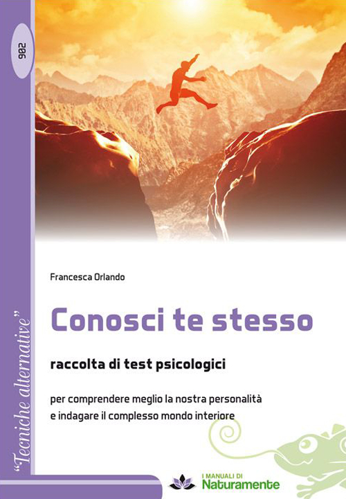 Conosci te stesso. Raccolta di test psicologici