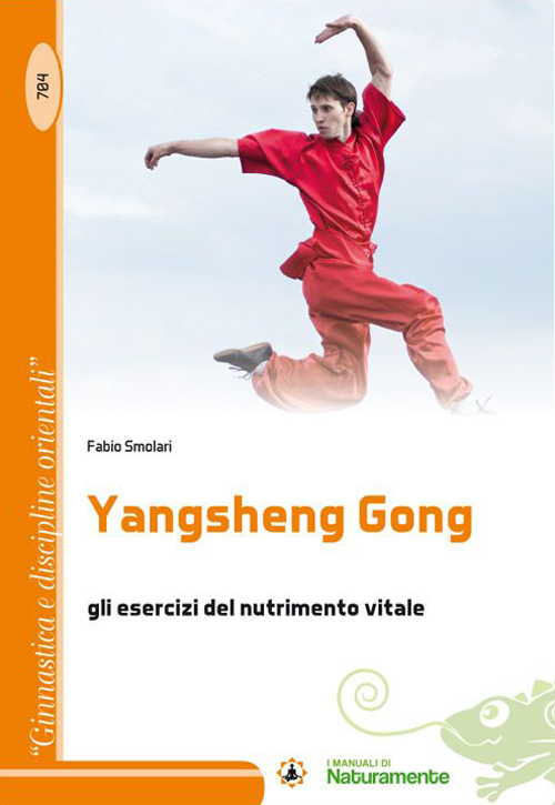 Yangsheng gong. Gli esercizi del nutrimento vitale