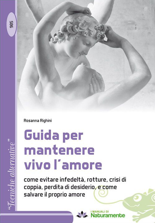 Guida per mantenere vivo l'amore. In questo manuale sono raccolti consigli per riconoscere gli errori nel comportamento di coppia...