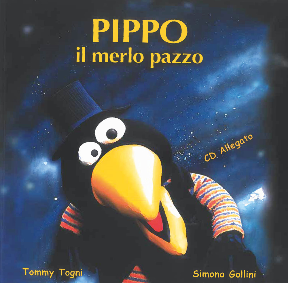 Pippo il merlo pazzo. Ediz. illustrata. Con CD-Audio