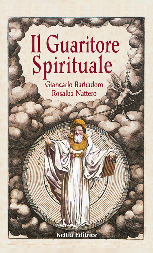 Il guaritore spirituale. La scienza segreta dell'antico sciamanesimo druidico