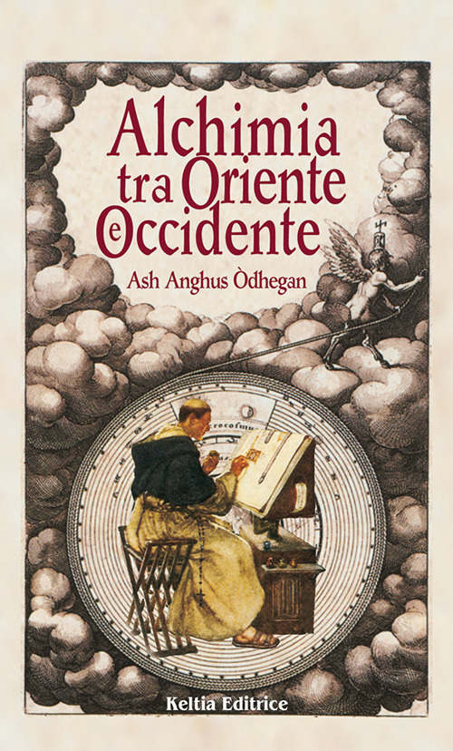 Alchimia tra Oriente e Occidente. Alla ricerca della pietra filosofale e dell'elixir di lunga vita