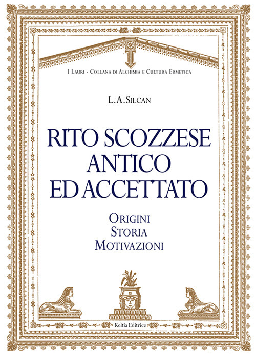 Rito scozzese antico ed accettato. Origini, storia, motivazioni