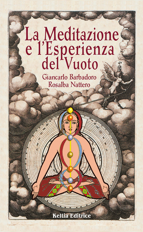 La meditazione e l'esperienza del vuoto. Un viaggio sciamanico alla scoperta del sé