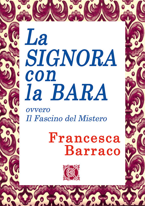 La signora con la bara. Ovvero il fascino del mistero