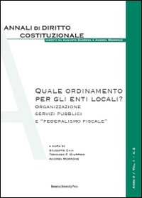 Quale ordinamento per gli enti locali? Organizzazione, servizi pubblici e «federalismo fiscale»