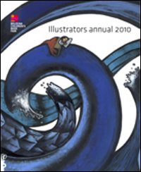 Illustrators. Annual 2010. Ediz. illustrata