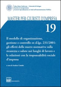 Master per giuristi d'impresa. Vol. 19: Il modello di organizzazione, gestione e controllo ex D.Lgs 231/2001