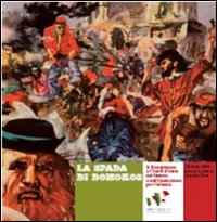 La spada di Domokos. Il risorgimento e l'unità d'Italia nel fumetto e nell'illustrazione per l'infanzia. Ediz. illustrata