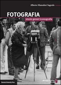 Fotografia. Storie, generi, iconografie