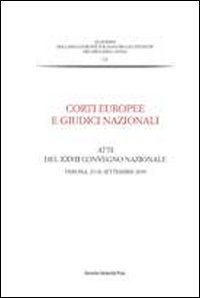 Corti europee e giudici nazionali. Atti del 27° Convegno nazionale (Verona, 25-26 settembre 2009)