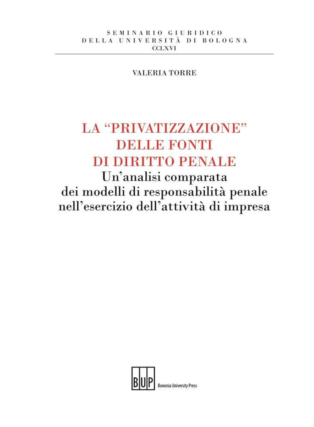 La «privatizzazione» delle fonti di diritto penale. Un'analisi comparata dei modelli di responsabilità penale nell'esercizio dell'attività di impresa