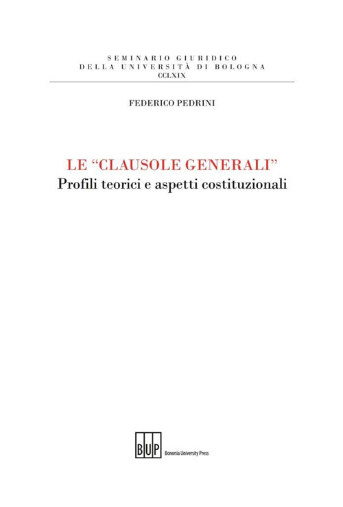 Le «clausole generali». Profili teorici e aspetti costituzionali