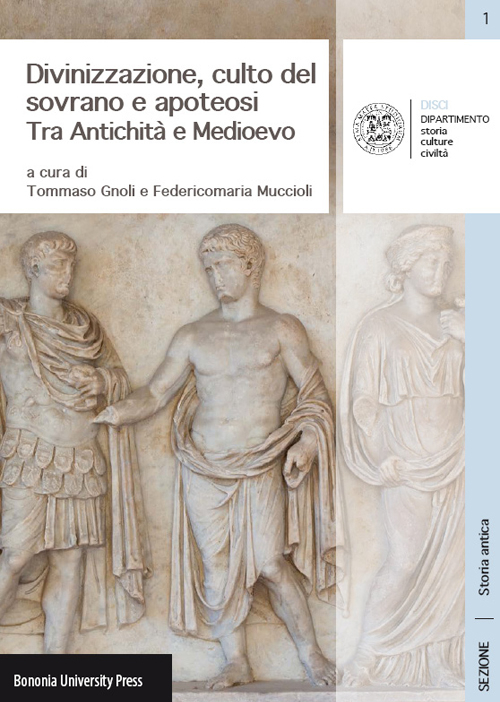 Divinizzazione, culto del sovrano e apoteosi. Tra antichità e Medioevo