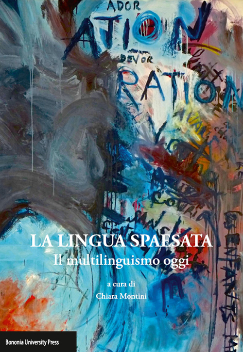 La lingua spaesata. Il multilinguismo oggi