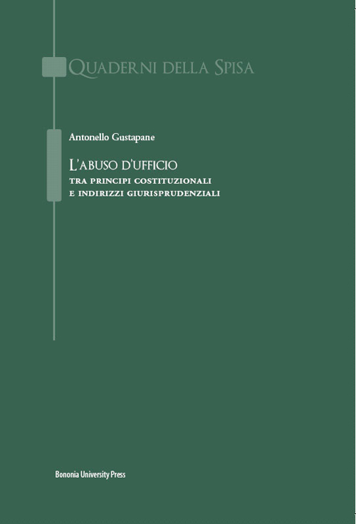 L'abuso d'ufficio. Tra principi costituzionali e indirizzi giurisprudenziali