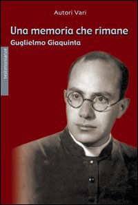 Una memoria che rimane. Guglielmo Giaquinta