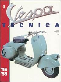 Vespa Tecnica. Vol. 1: 1946-1955