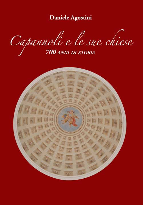 Capannoli e le sue chiese. 700 anni di storia