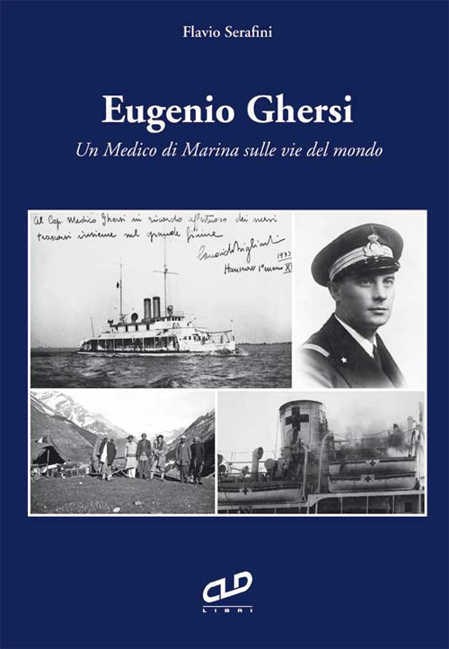 Eugenio Ghersi. Un medico di Marina sulle vie del mondo