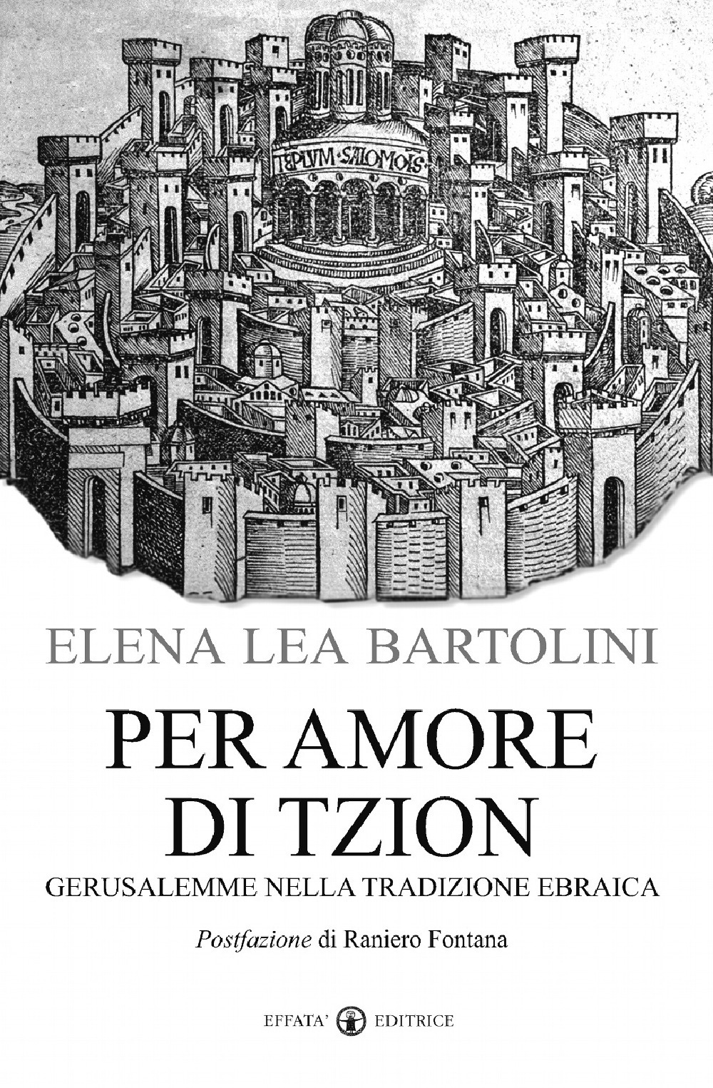 Per amore di Tzion. Gerusalemme nella tradizione ebraica