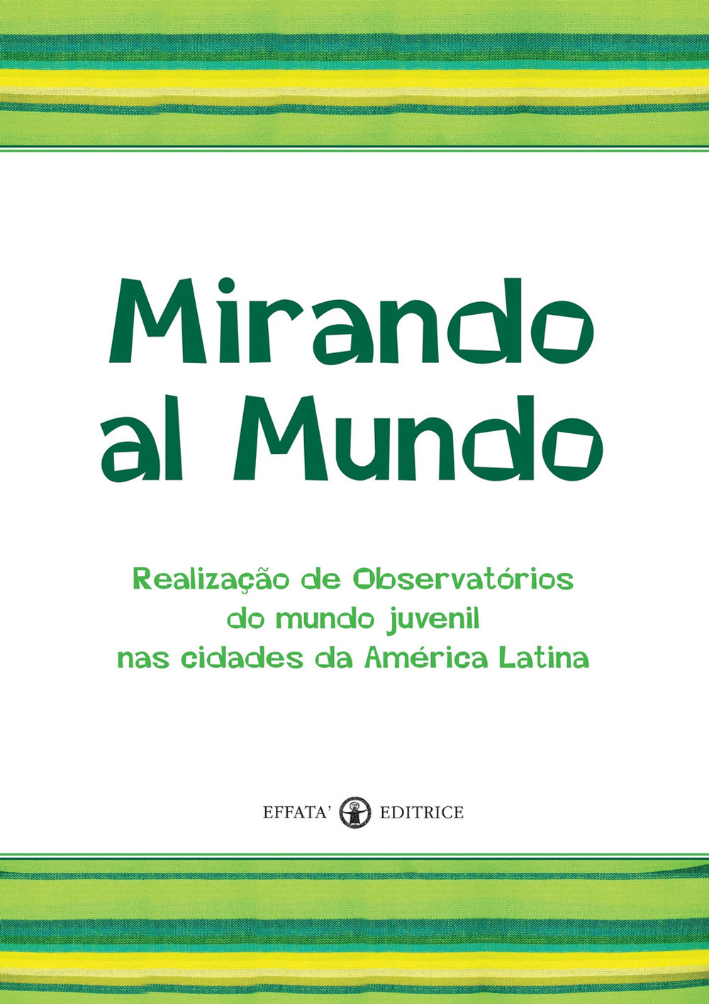 Mirando al mundo. Realização de observatórios do mundo juvenil nas cidades da América Latina