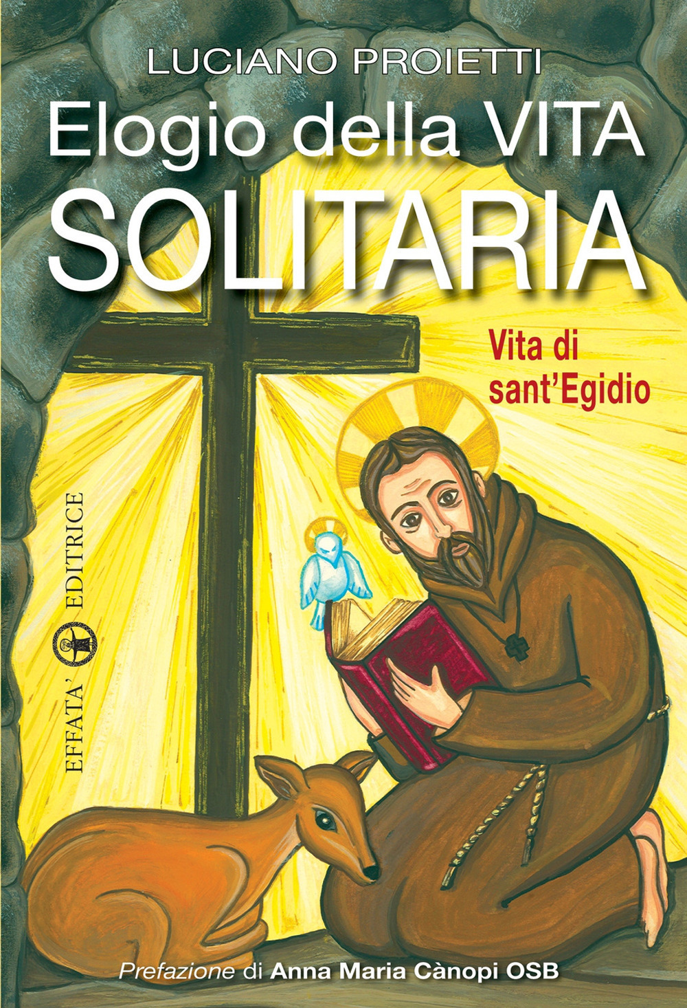 Elogio della vita solitaria. Vita di sant'Egidio