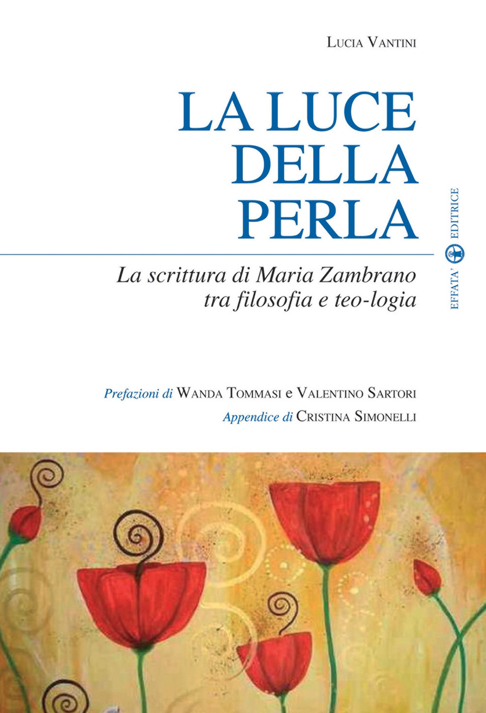 La luce della perla. La scrittura di Maria Zambrano tra filosofia e teologia