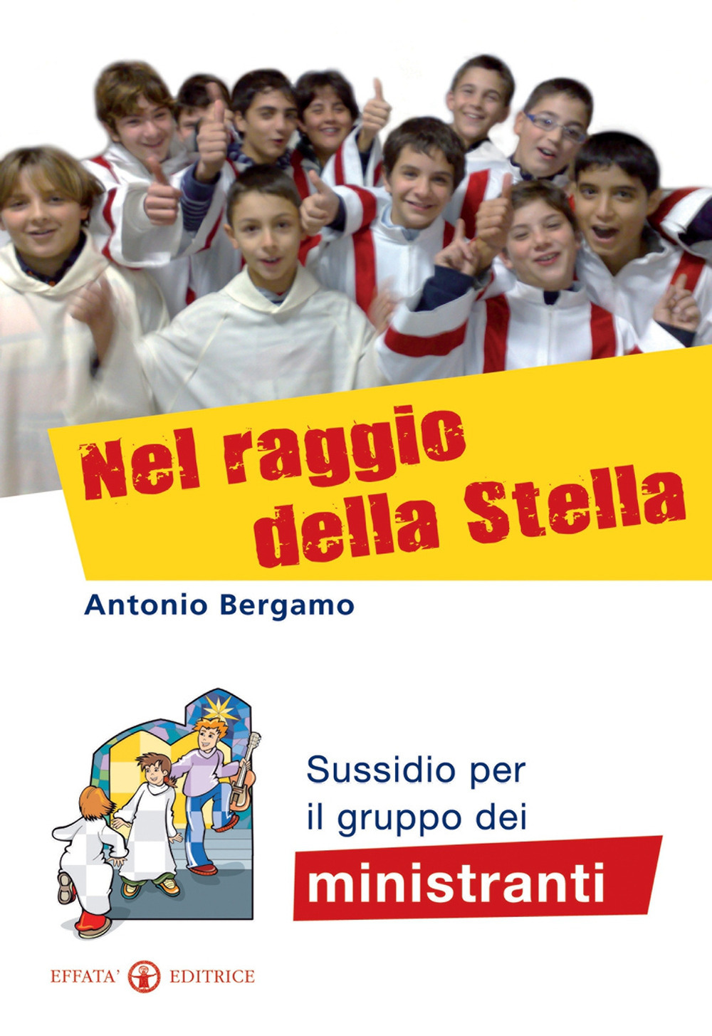 Nel raggio della stella. Sussidio per il gruppo dei ministranti