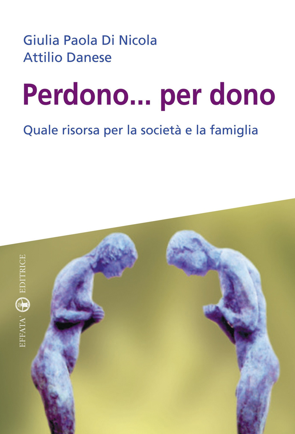 Perdono... per dono. Quale risorsa per la società e la famiglia