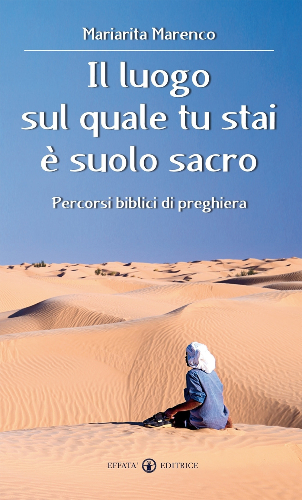 Il luogo sul quale tu stai è suolo sacro. Percorsi biblici di preghiera