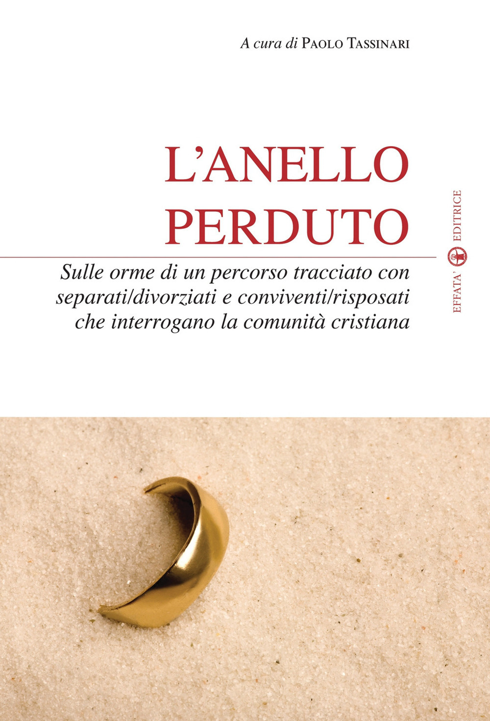 L'anello perduto. Sulle orme di un percorso tracciato con separati/divorziati e conviventi/risposati che interrogano la comunità cristiana