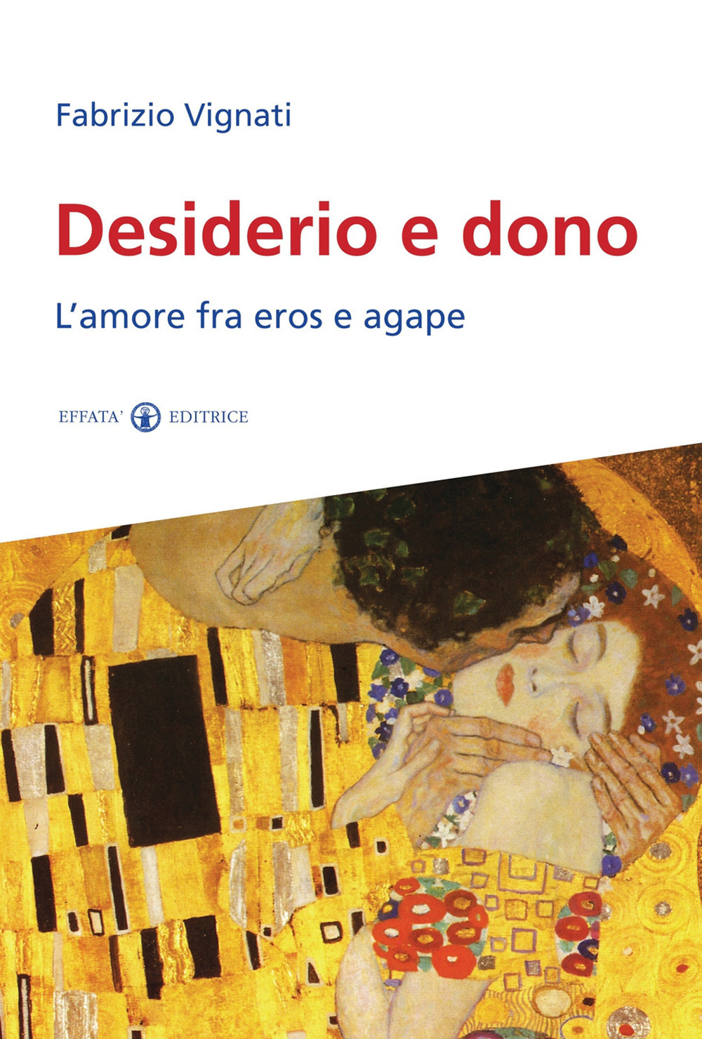 Desiderio e dono. L'amore fra Eros e Agape