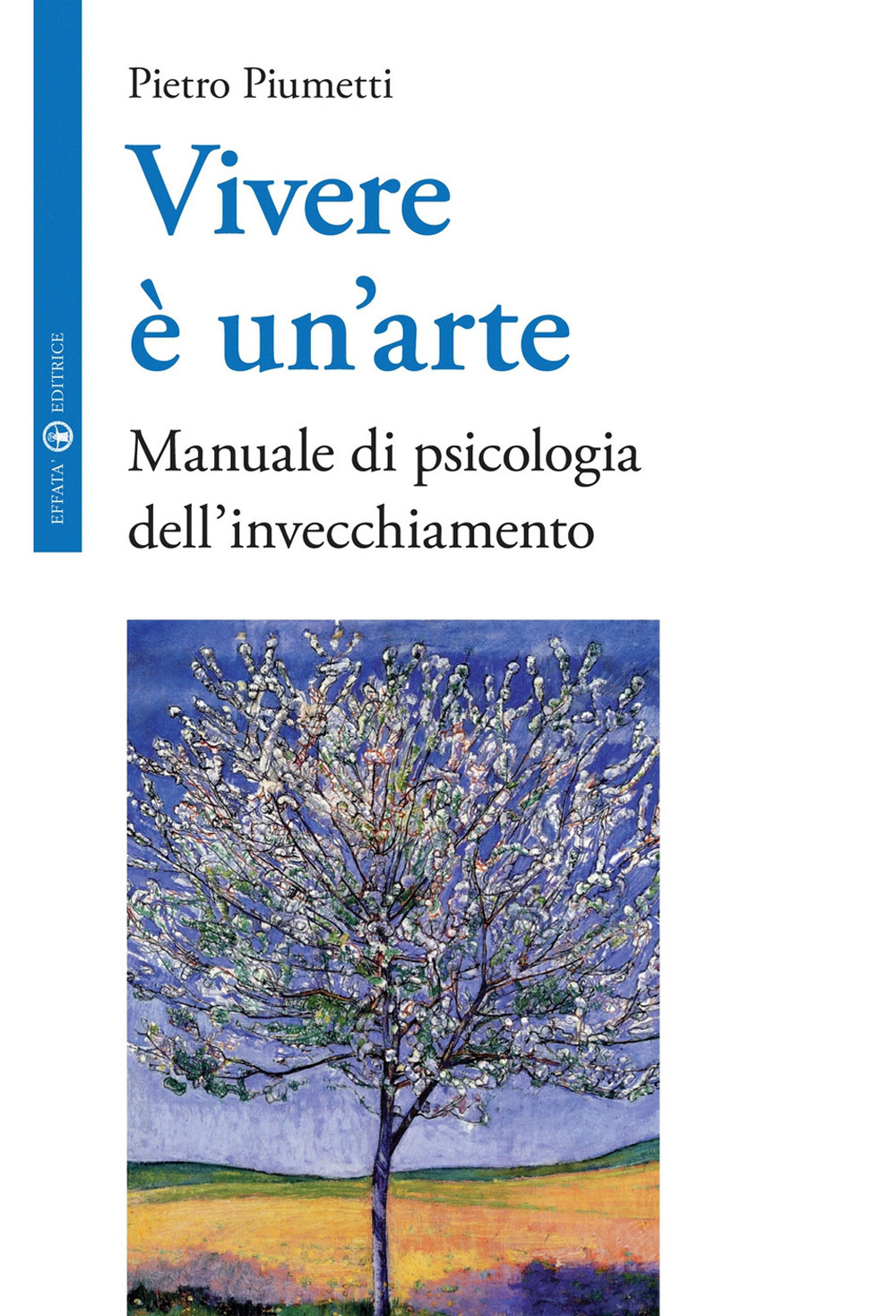 Vivere è un'arte. Manuale di psicologia dell'invecchiamento