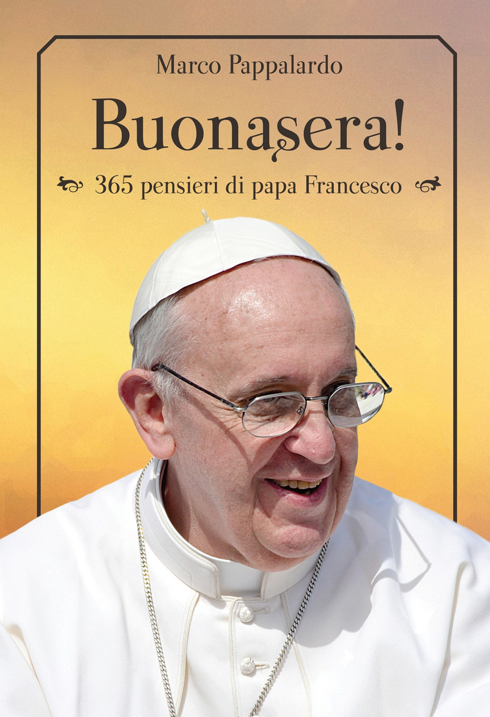 Buonasera! 365 pensieri di papa Francesco