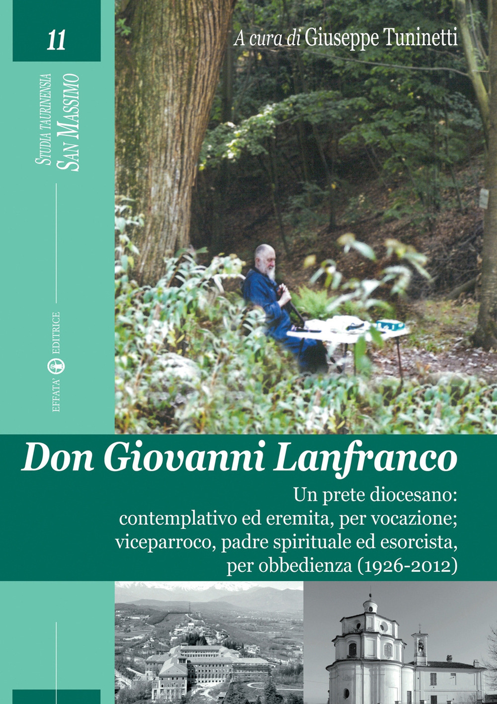 Don Giovanni Lanfranco. Un prete diocesano: contemplativo ed eremita, per vocazione; viceparroco, padre spirituale ed esorcista, per obbedienza (1926-2012)