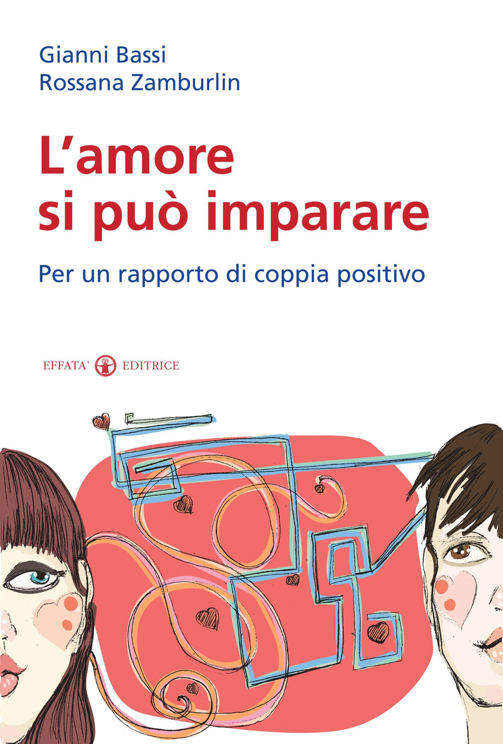 L'amore si può imparare. Per un rapporto di coppia positivo