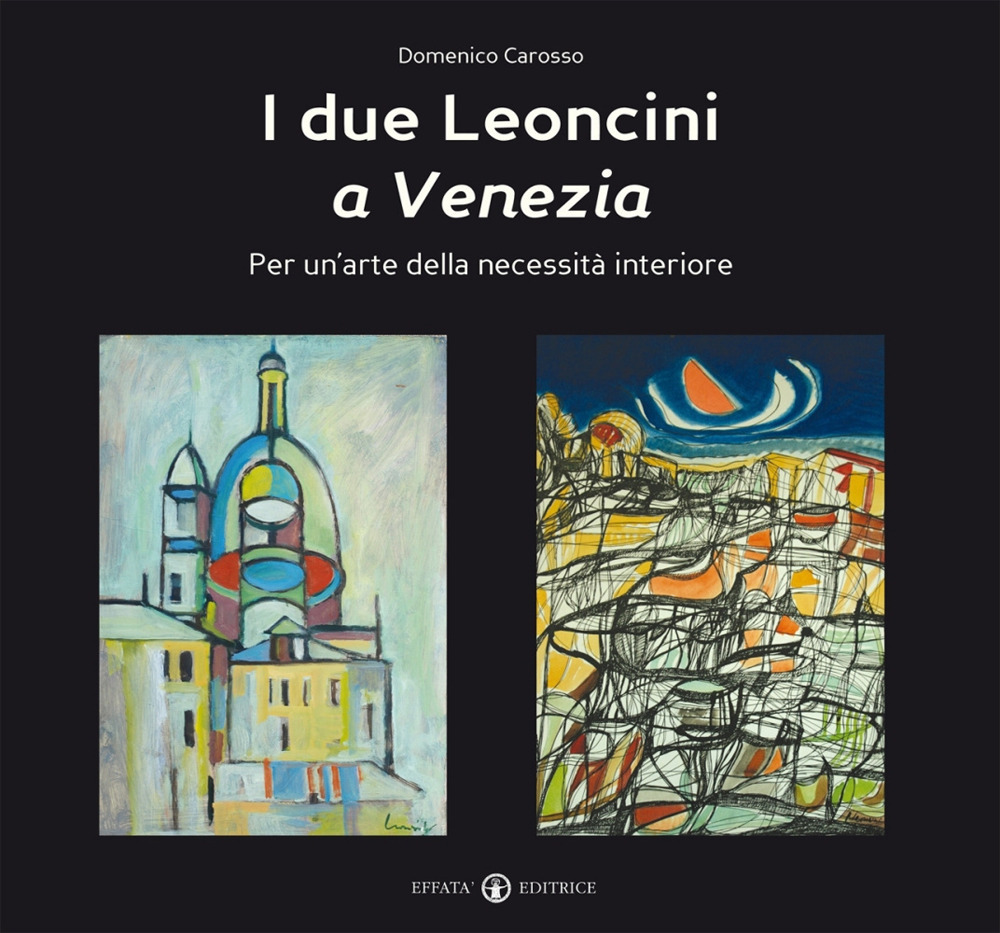 I Due leoncini a Venezia. Per un'arte della necessità interiore. Ediz. illustrata