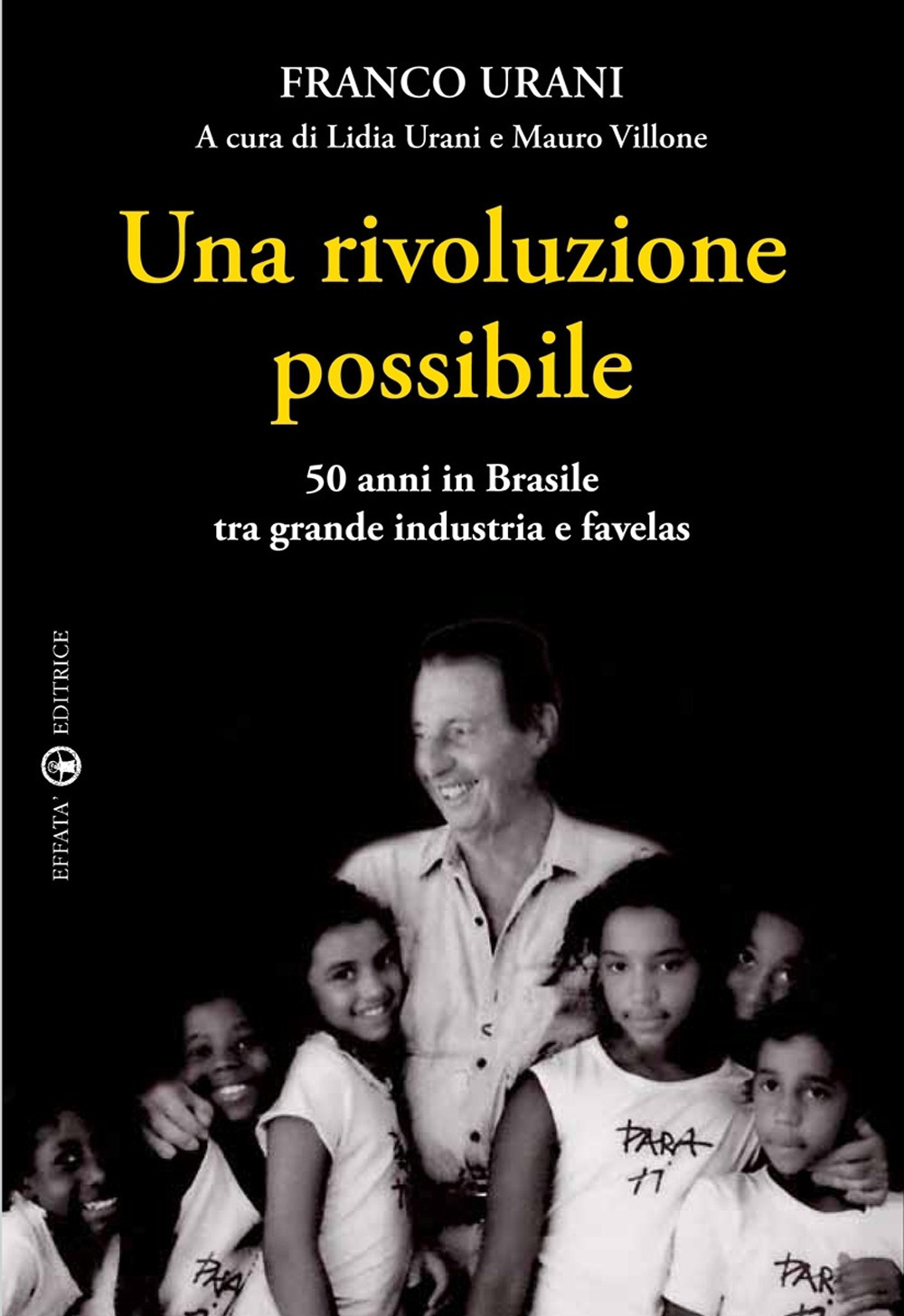 Una rivoluzione possibile. 50 anni in Brasile tra grande industria e favelas