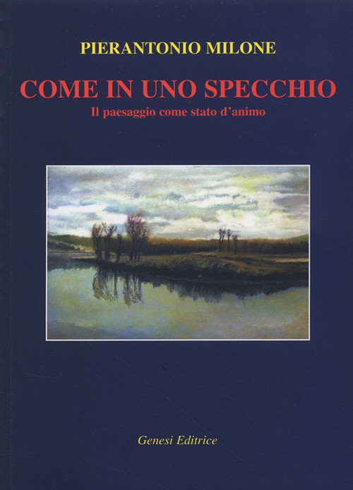 Come in uno specchio. Il paesaggio come stato d'animo