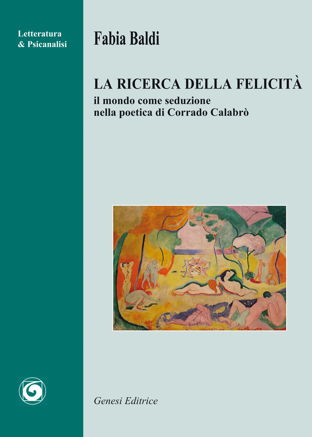 La ricerca della felicità. Il mondo come seduzione nella poetica di Corrado Calabrò