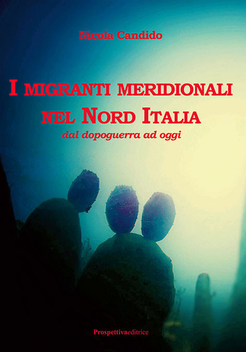 I migranti meridionali nel nord Italia. Dal dopoguerra ad oggi