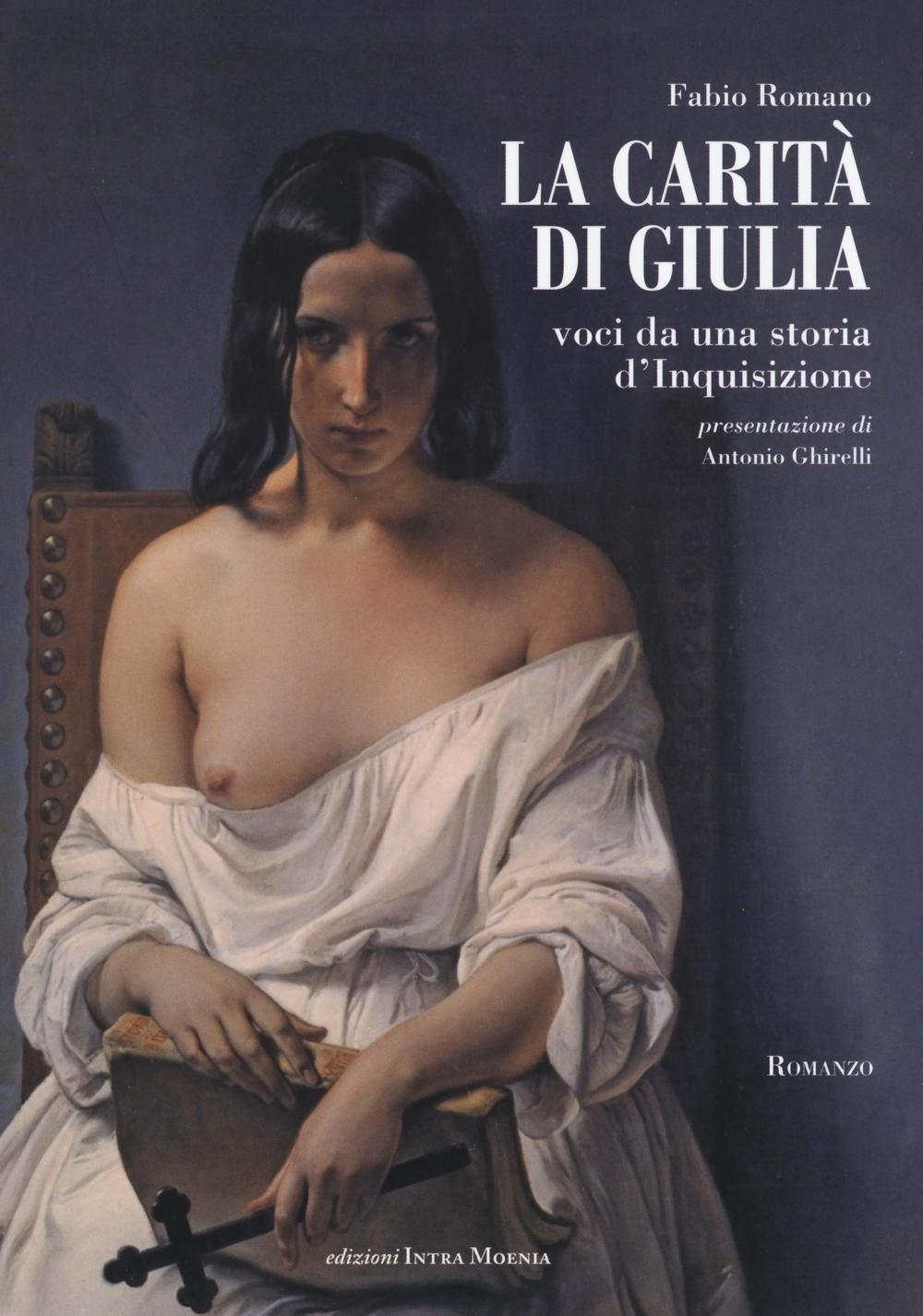 La carità di Giulia. Voci da una storia d'inquisizione