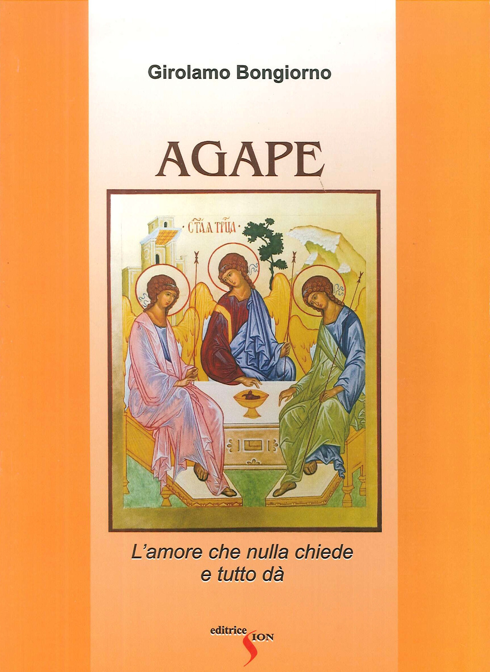 Agape. L'amore che nulla chiede e tutto dà